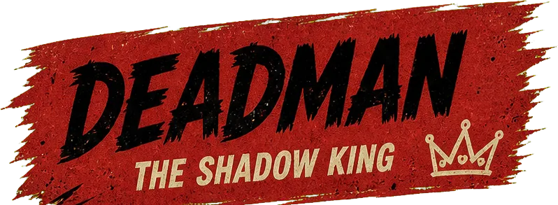 Deadman — The Shadow King
