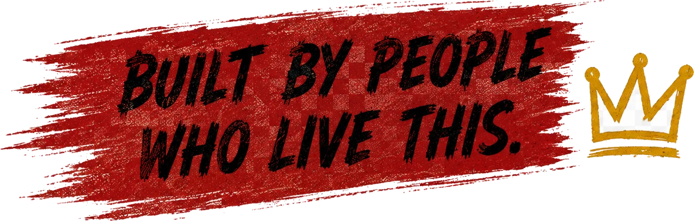 Built by people who live this