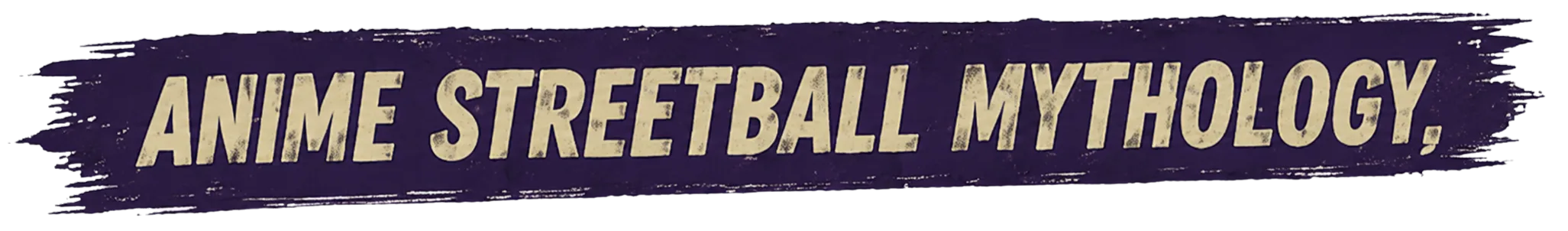 Anime streetball mythology,